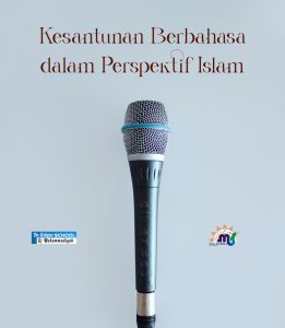 Read more about the article <strong>Kesantunan Berbahasa dalam Perspektif Islam</strong>